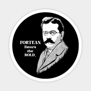 Fortean favors the bold Magnet